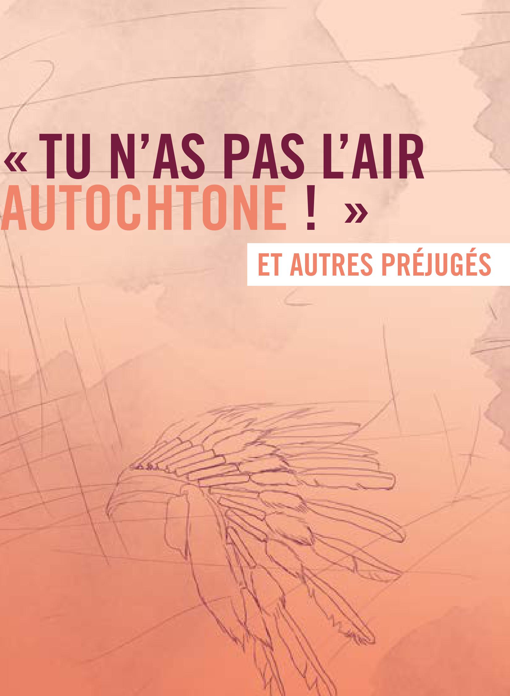 Tu n'as pas l'air autochtone